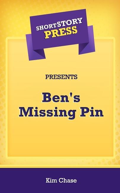 Vorderes Coverbild Short Story Press Presents Ben's Missing Pin