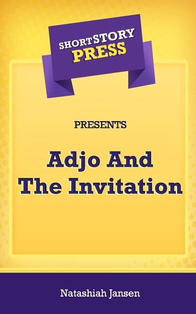 Vorderes Coverbild Short Story Press Presents Adjo And The Invitation