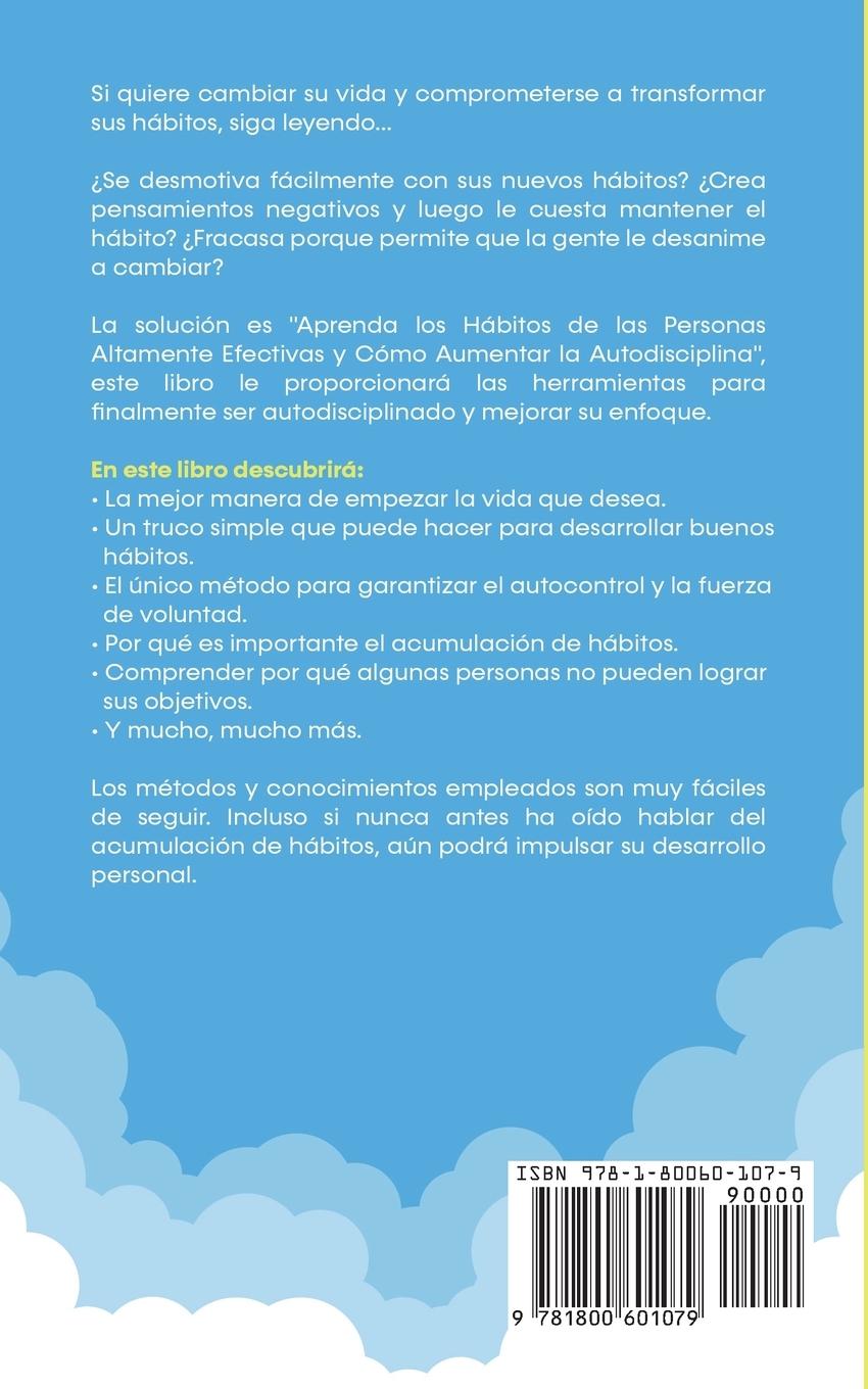 Rückseitencover Aprenda los Hábitos de las Personas Altamente Efectivas y Cómo Aumentar la Autodisciplina