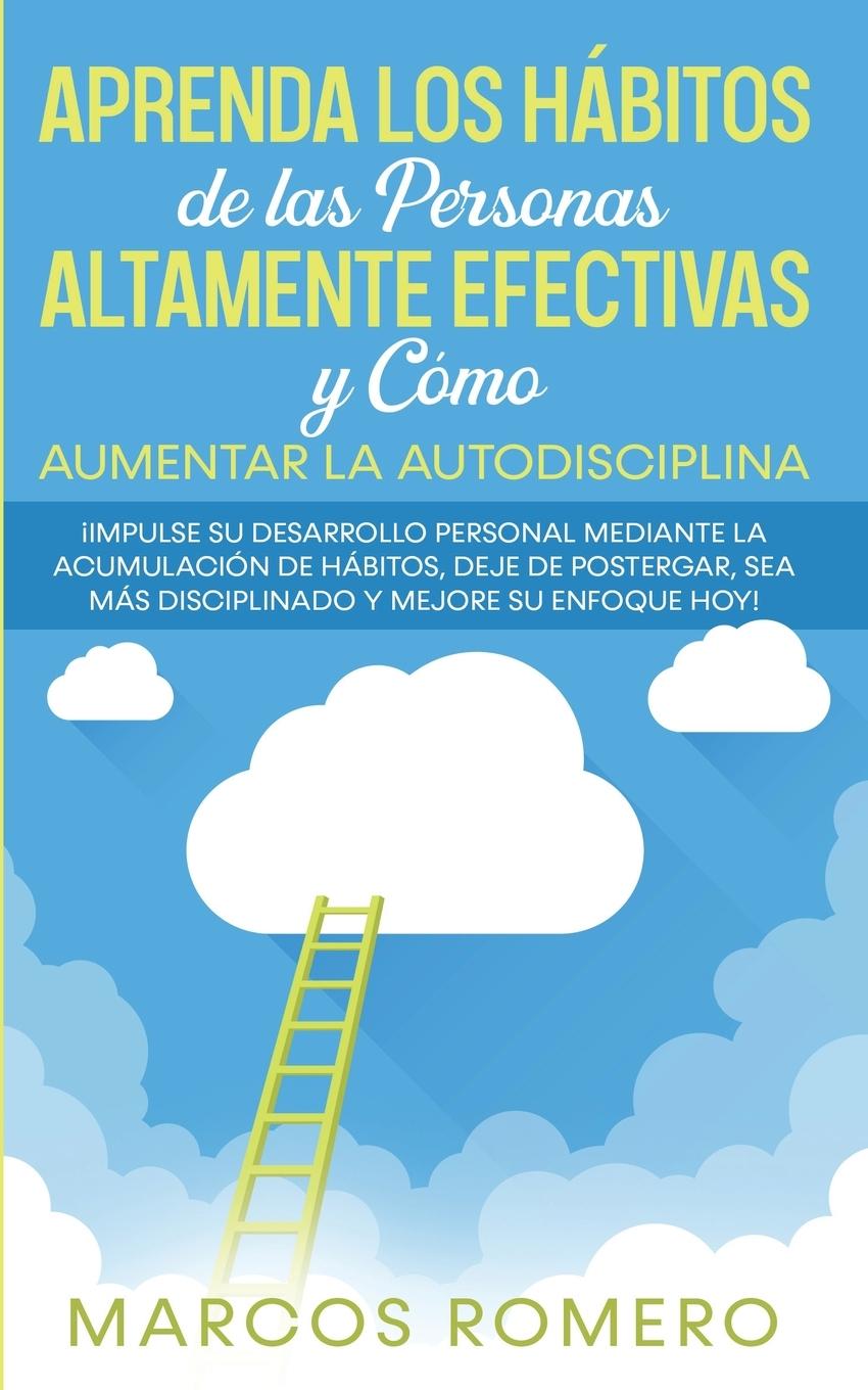 Vorderes Coverbild Aprenda los Hábitos de las Personas Altamente Efectivas y Cómo Aumentar la Autodisciplina