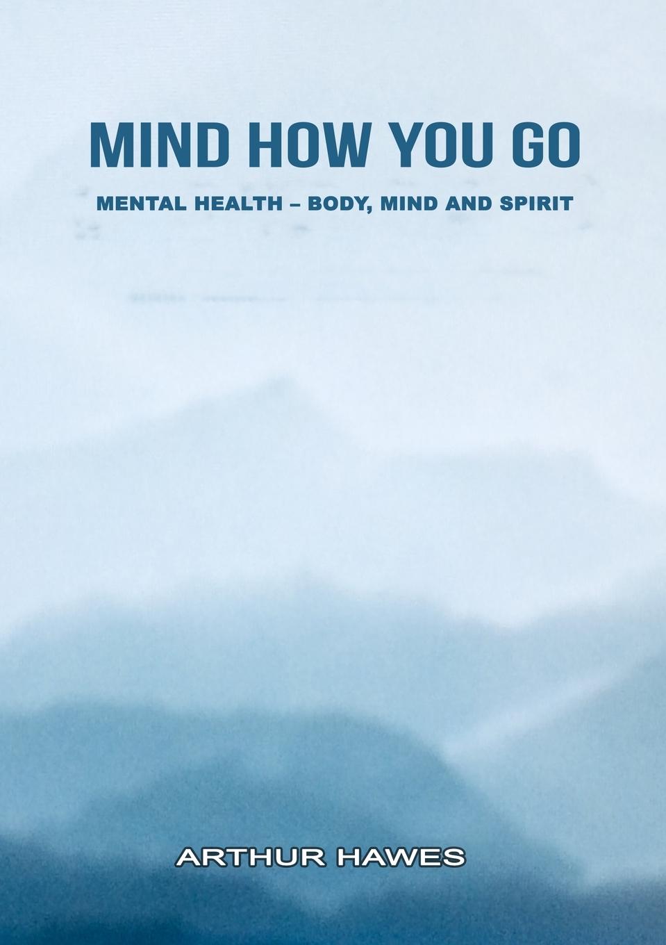 Vorderes Coverbild "Mind how you go" Mental health, mind, body and spirit