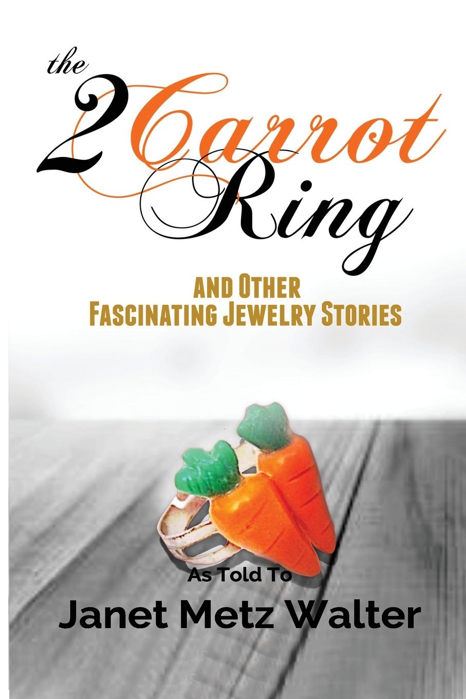 Vorderes Coverbild The 2 Carrot Ring, and Other Fascinating Jewelry Stories