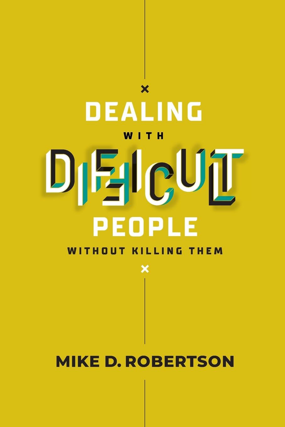 Vorderes Coverbild Dealing With Difficult People Without Killing Them - Study Guide
