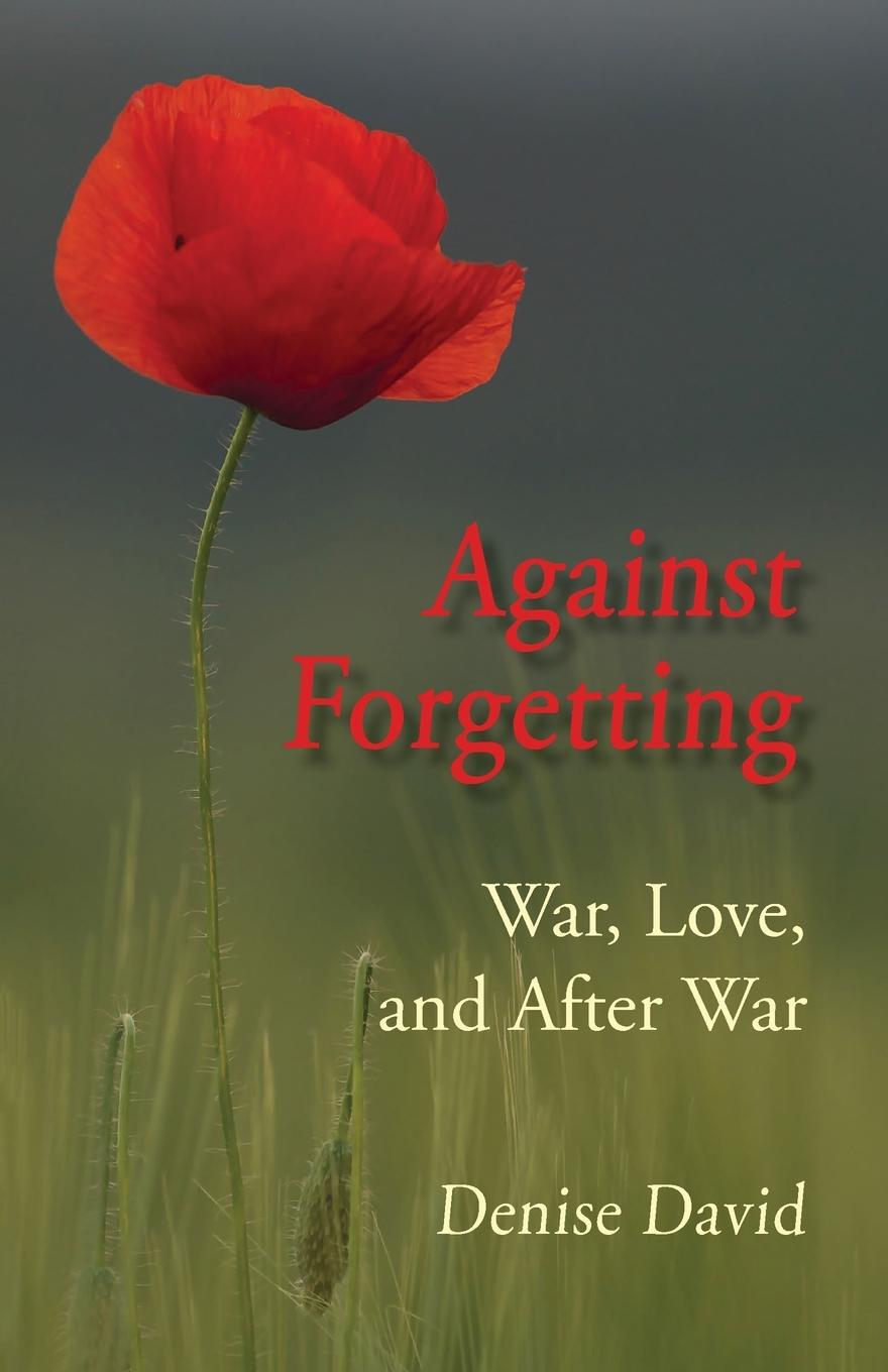 Vorderes Coverbild Against Forgetting: War, Love, and After War