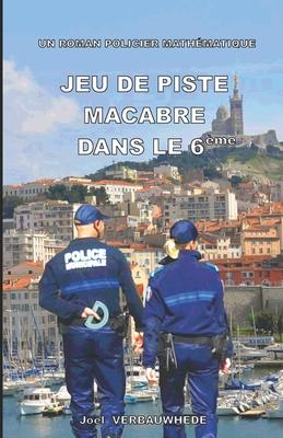 Vorderes Coverbild Jeu de piste macabre dans le 6ème