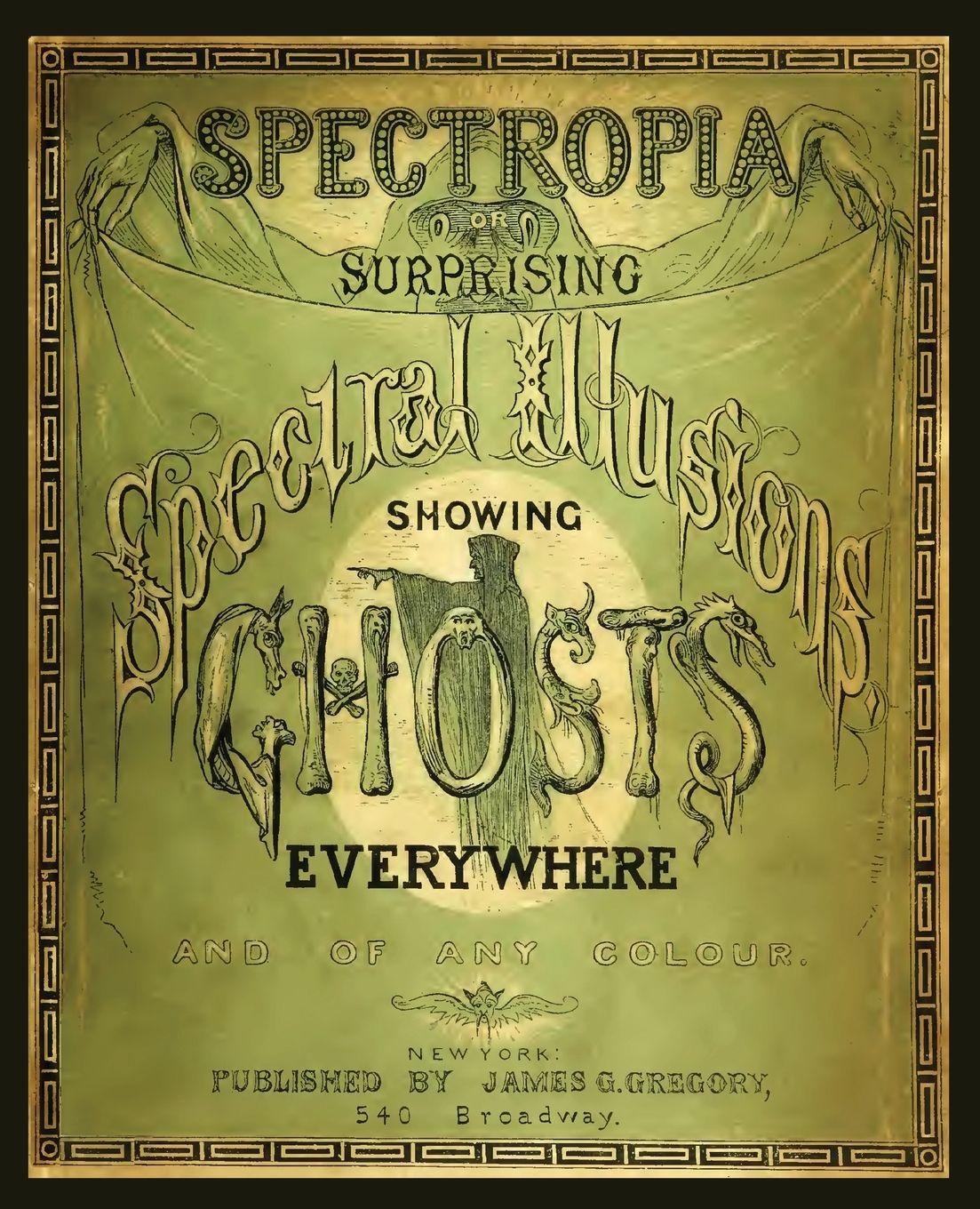 Vorderes Coverbild Spectropia, or Surprising Spectral Illusions Showing Ghosts Everywhere