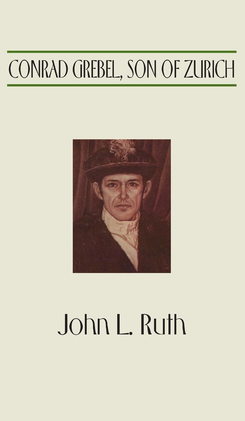 Vorderes Coverbild Conrad Grebel, Son of Zurich