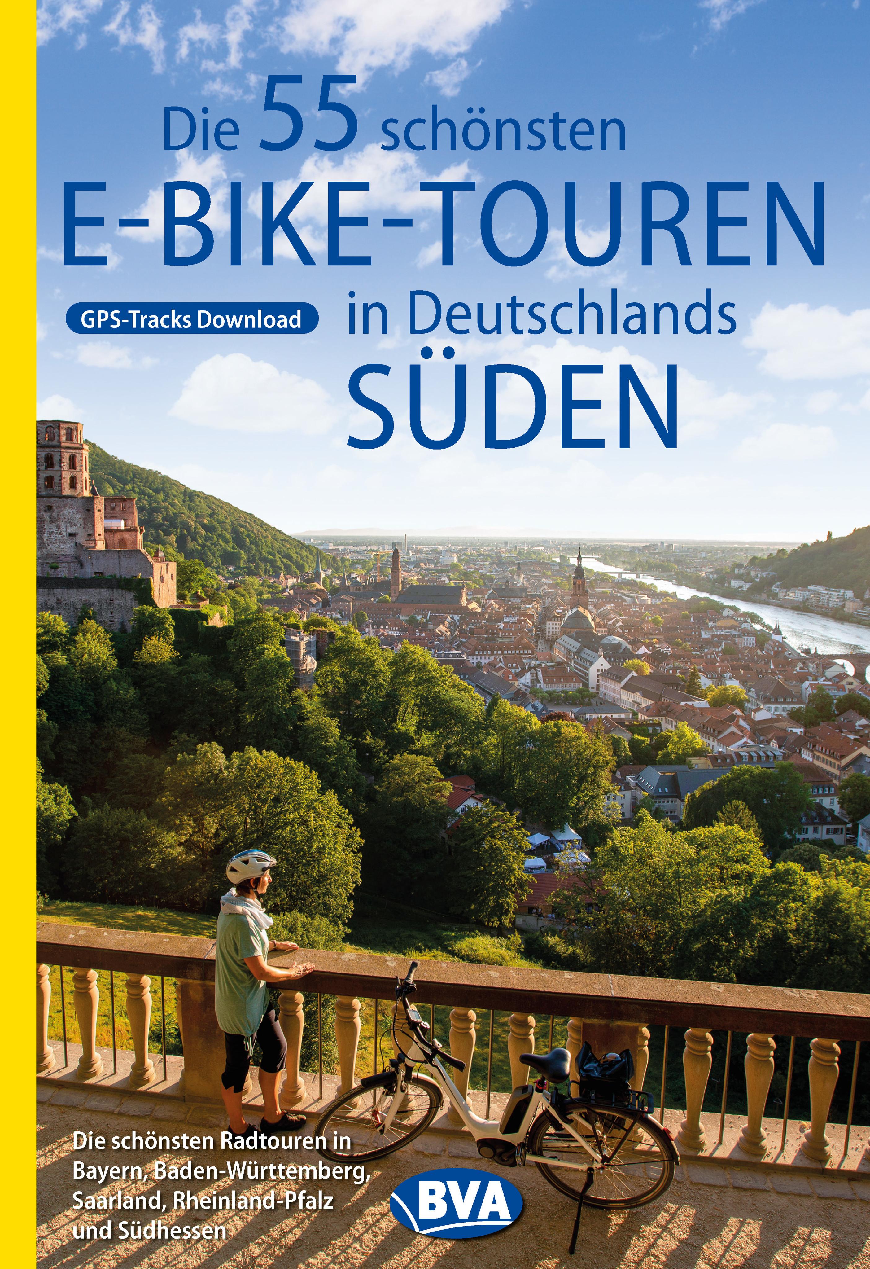Vorderes Coverbild Die 55 schönsten E-Bike Touren in Deutschlands Süden