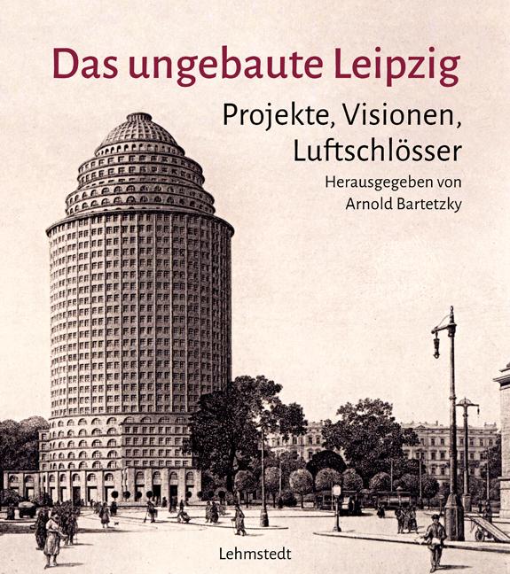 Vorderes Coverbild Das ungebaute Leipzig