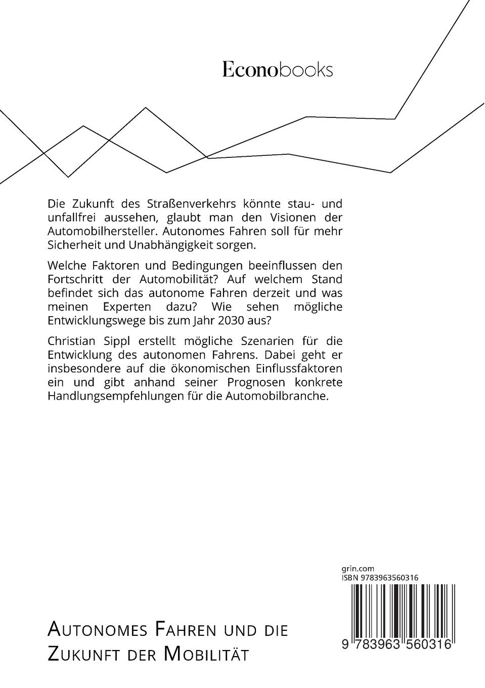 Rückseitencover Autonomes Fahren und die Zukunft der Mobilität. Welche ökonomischen Faktoren begünstigen den Fortschritt der Automobilindustrie?