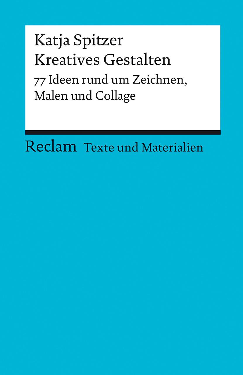Vorderes Coverbild Kreatives Gestalten. 77 Ideen rund um Zeichnen, Malen und Collage