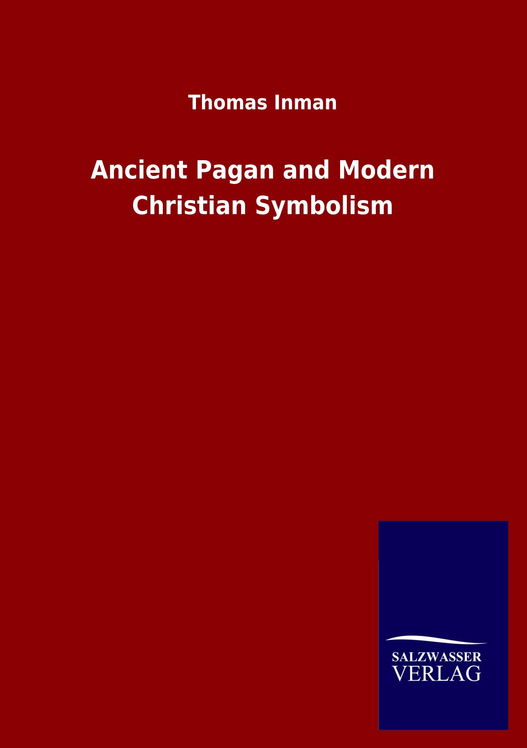 Vorderes Coverbild Ancient Pagan and Modern Christian Symbolism