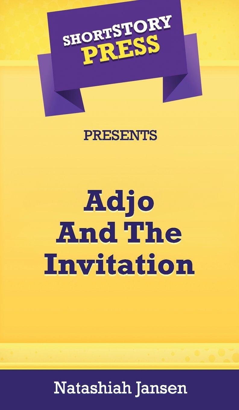 Vorderes Coverbild Short Story Press Presents Adjo And The Invitation