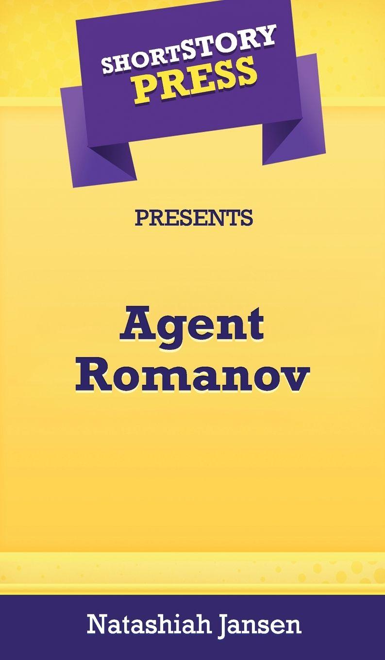 Vorderes Coverbild Short Story Press Presents Agent Romanov