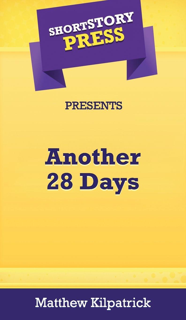 Vorderes Coverbild Short Story Press Presents Another 28 Days