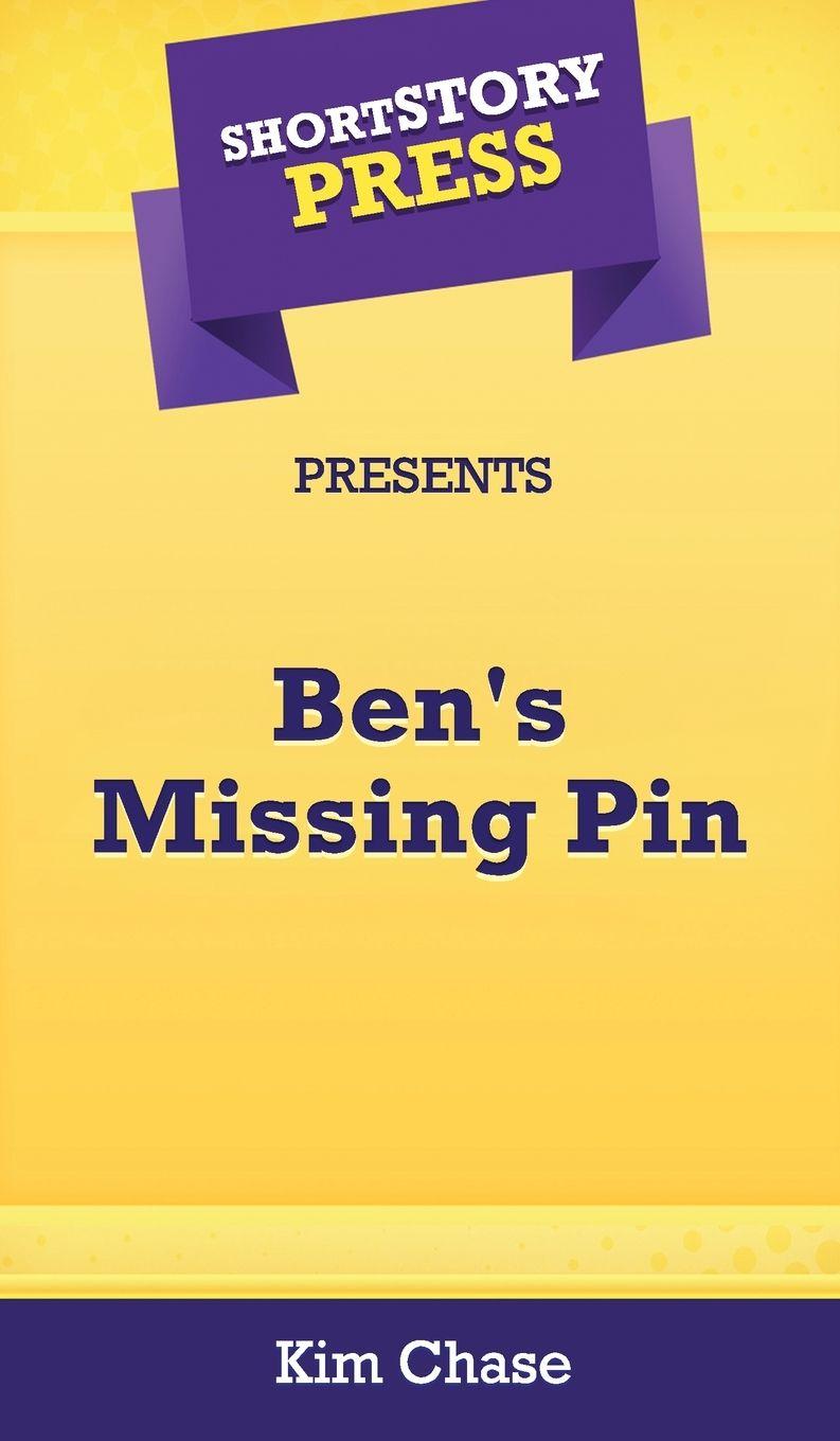 Vorderes Coverbild Short Story Press Presents Ben's Missing Pin