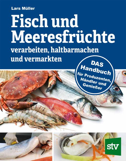 Vorderes Coverbild Fisch und Meeresfrüchte verarbeiten, haltbarmachen und vermarkten