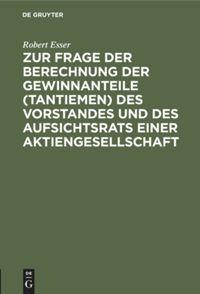 Vorderes Coverbild Zur Frage der Berechnung der Gewinnanteile (Tantiemen) des Vorstandes und des Aufsichtsrats einer Aktiengesellschaft