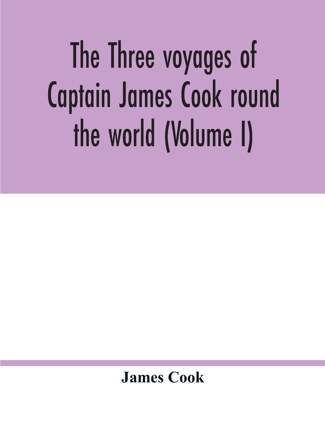 Vorderes Coverbild The three voyages of Captain James Cook round the world (Volume I)