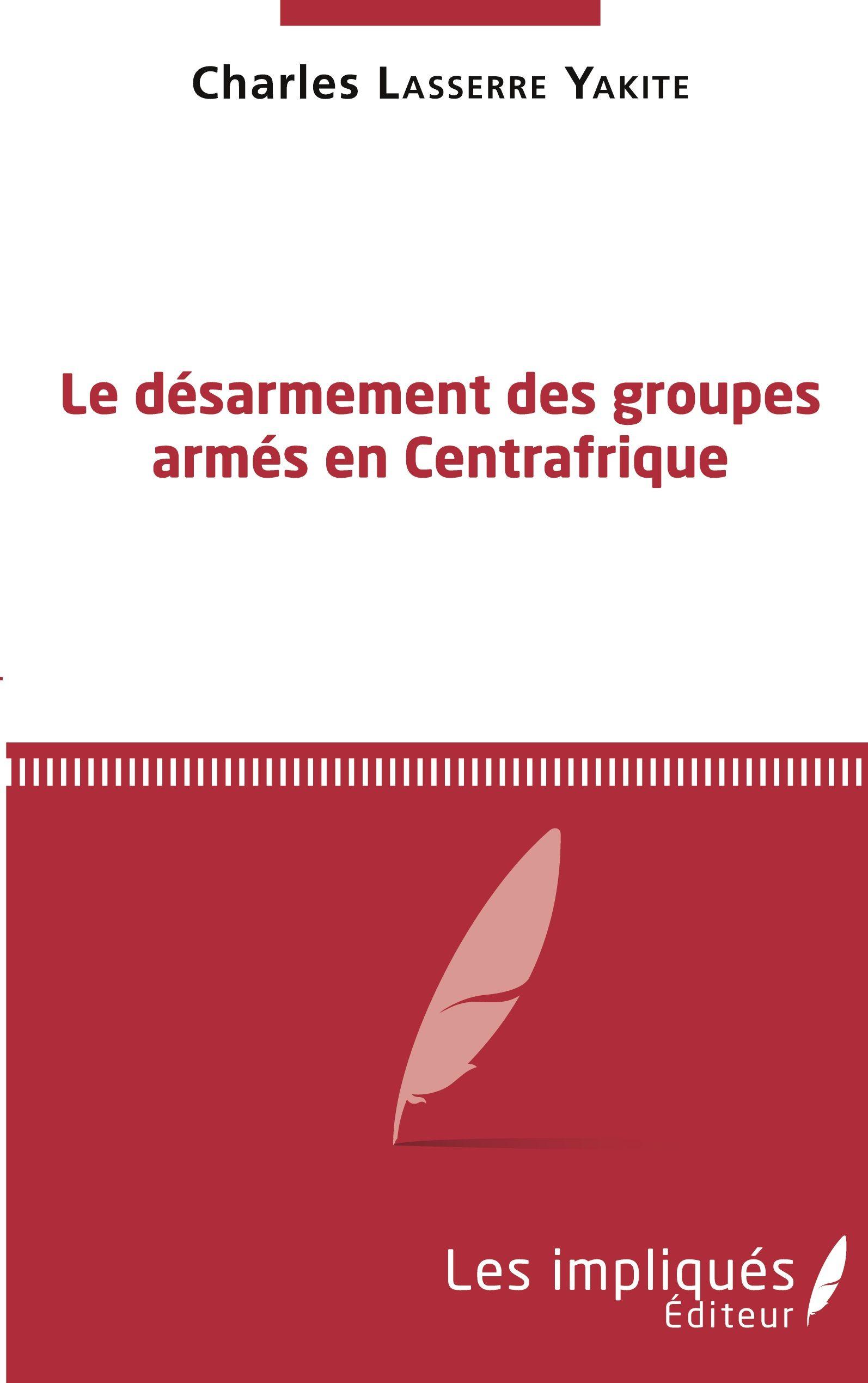 Vorderes Coverbild Le désarmement des groupes armés en Centrafrique