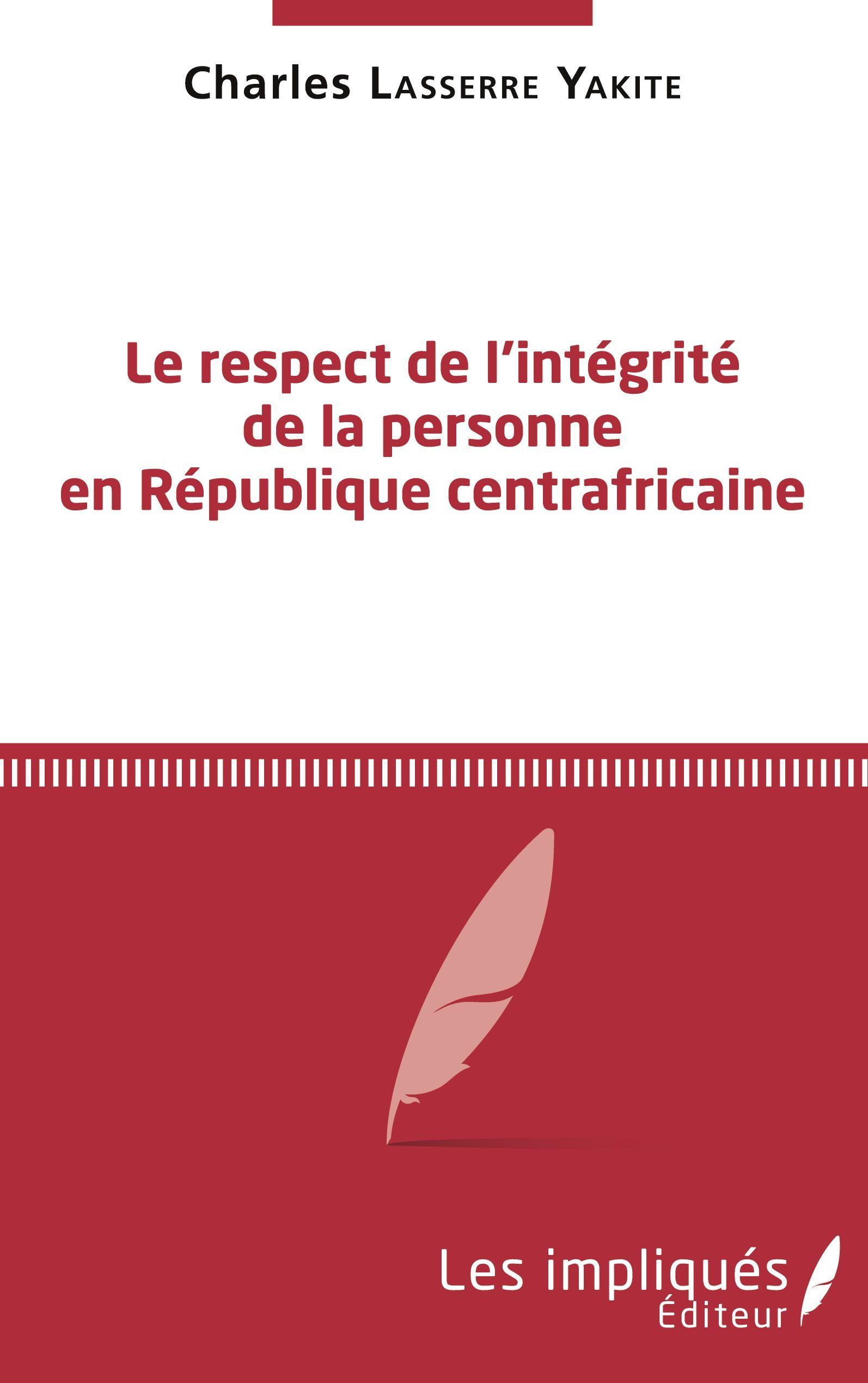 Vorderes Coverbild Le respect de l'intégrité de la personne en République centrafricaine