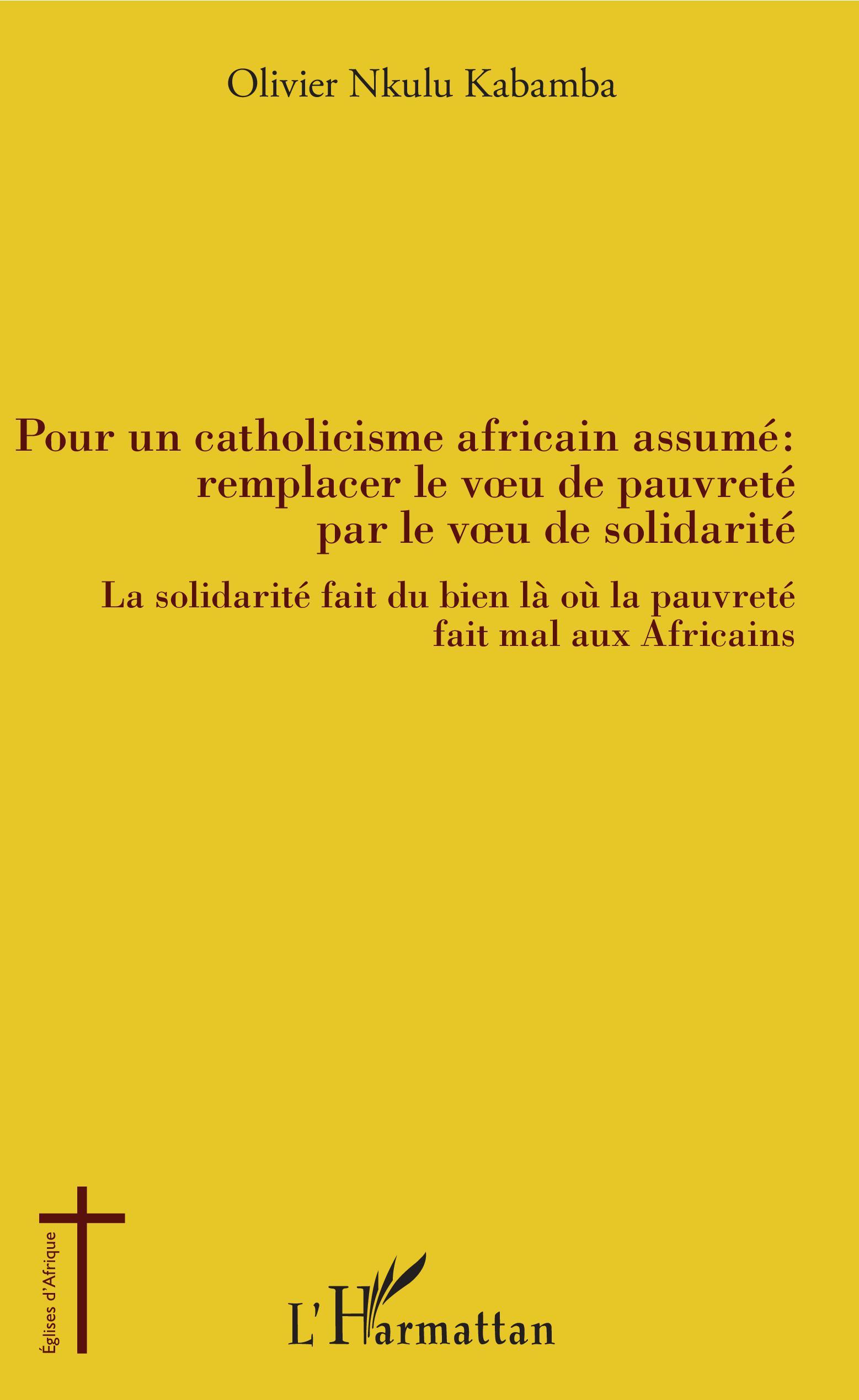 Vorderes Coverbild Pour un catholicisme africain assumé : remplacer le voeu de pauvreté par le veau de solidarité