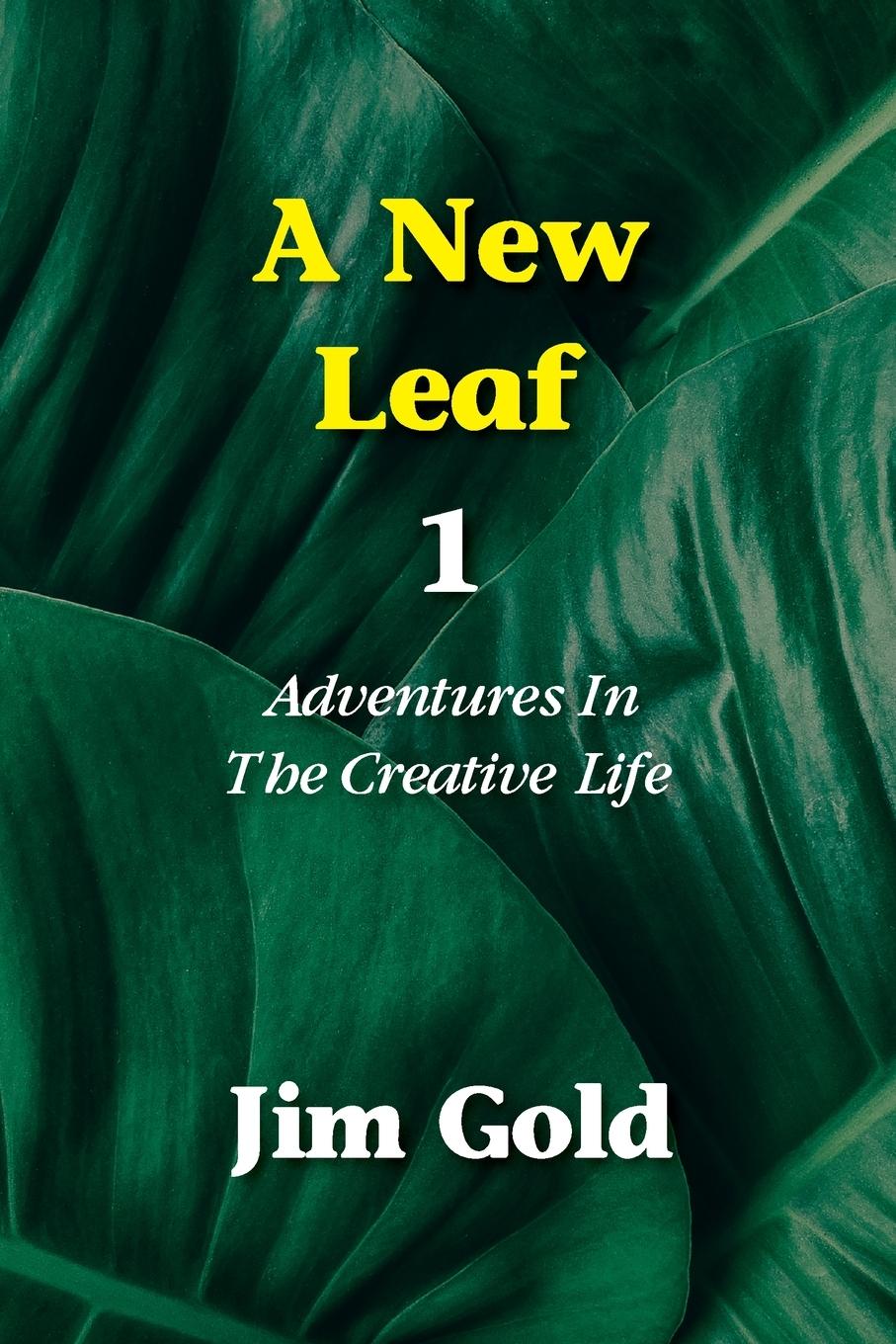 Vorderes Coverbild A New Leaf 1: Adventures In The Creative Life