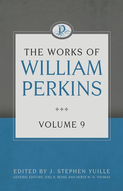 Vorderes Coverbild The Works of William Perkins, Volume 9