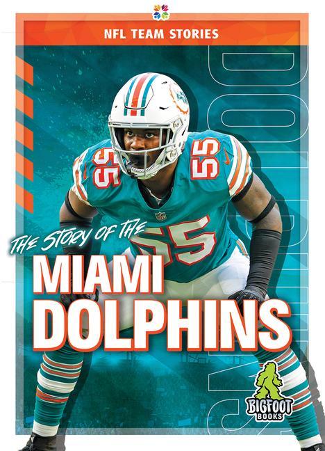 Vorderes Coverbild The Story of the Miami Dolphins