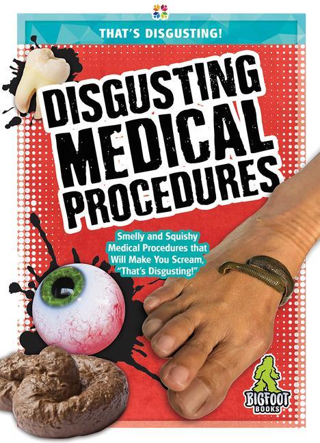 Vorderes Coverbild Disgusting Medical Procedures