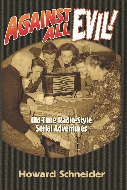 Vorderes Coverbild Against All Evil: Old-Time Radio-Style Serial Adventures