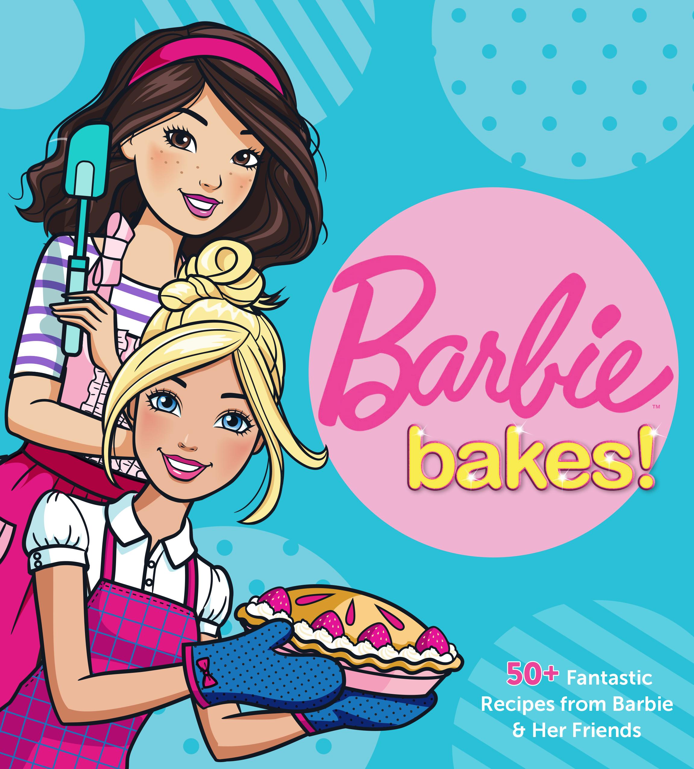 Vorderes Coverbild Barbie Bakes: 50+ Fantastic Recipes from Barbie & Her Friends