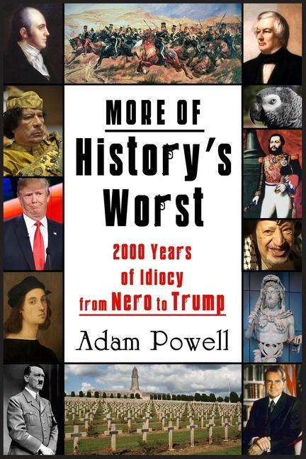 Vorderes Coverbild More of History's Worst: 2000 Years of Idiocy from Nero to Trump