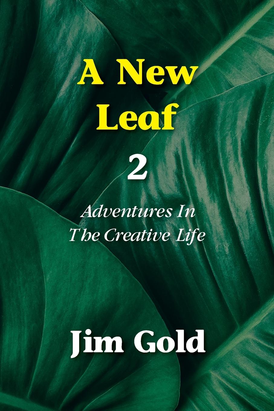 Vorderes Coverbild A New Leaf 2: Adventures In The Creative Life