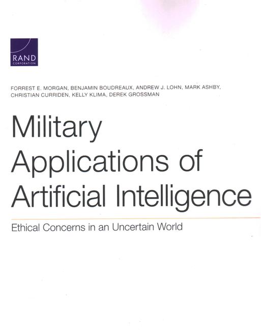 Vorderes Coverbild Military Applications of Artificial Intelligence: Ethical Concerns in an Uncertain World