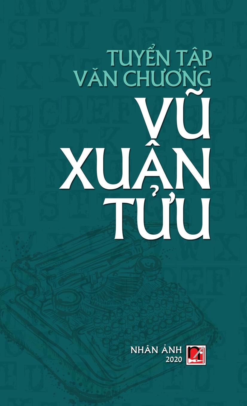 Vorderes Coverbild Tuyển Tập Văn Chương Vũ Xuân Tửu (hard cover)
