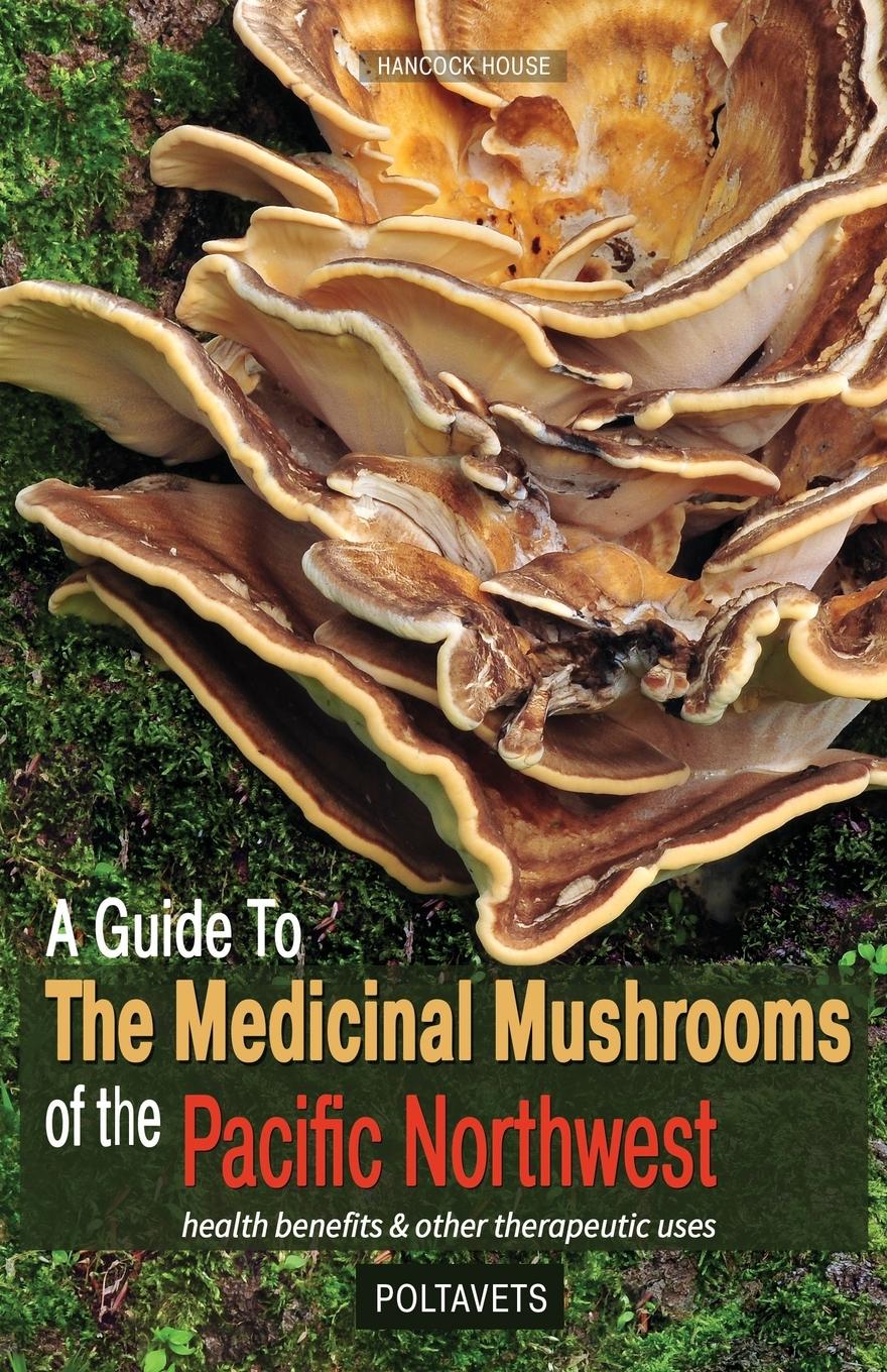 Vorderes Coverbild Guide to Medicinal Mushrooms of the Pacific Northwest