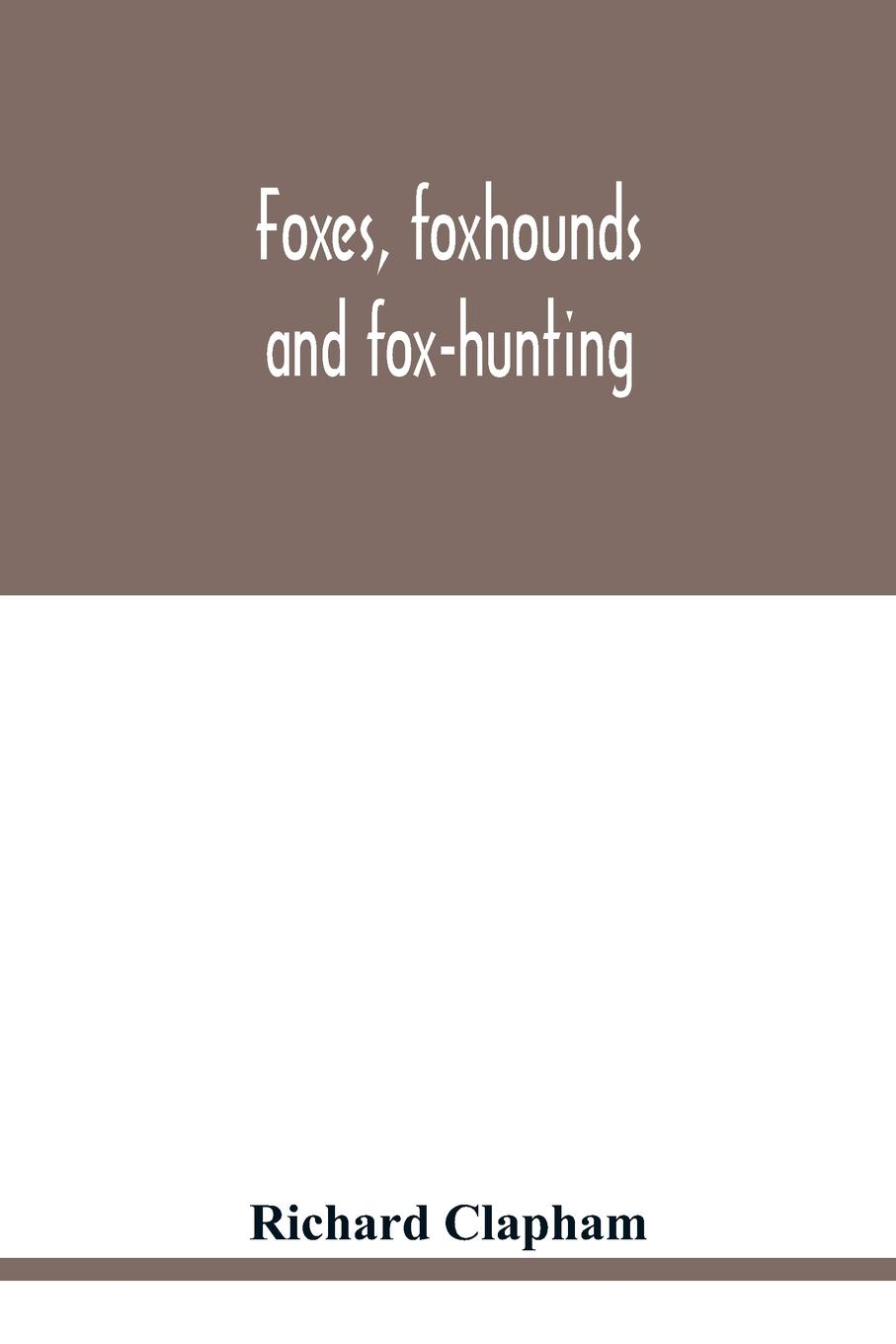 Vorderes Coverbild Foxes, foxhounds and fox-hunting