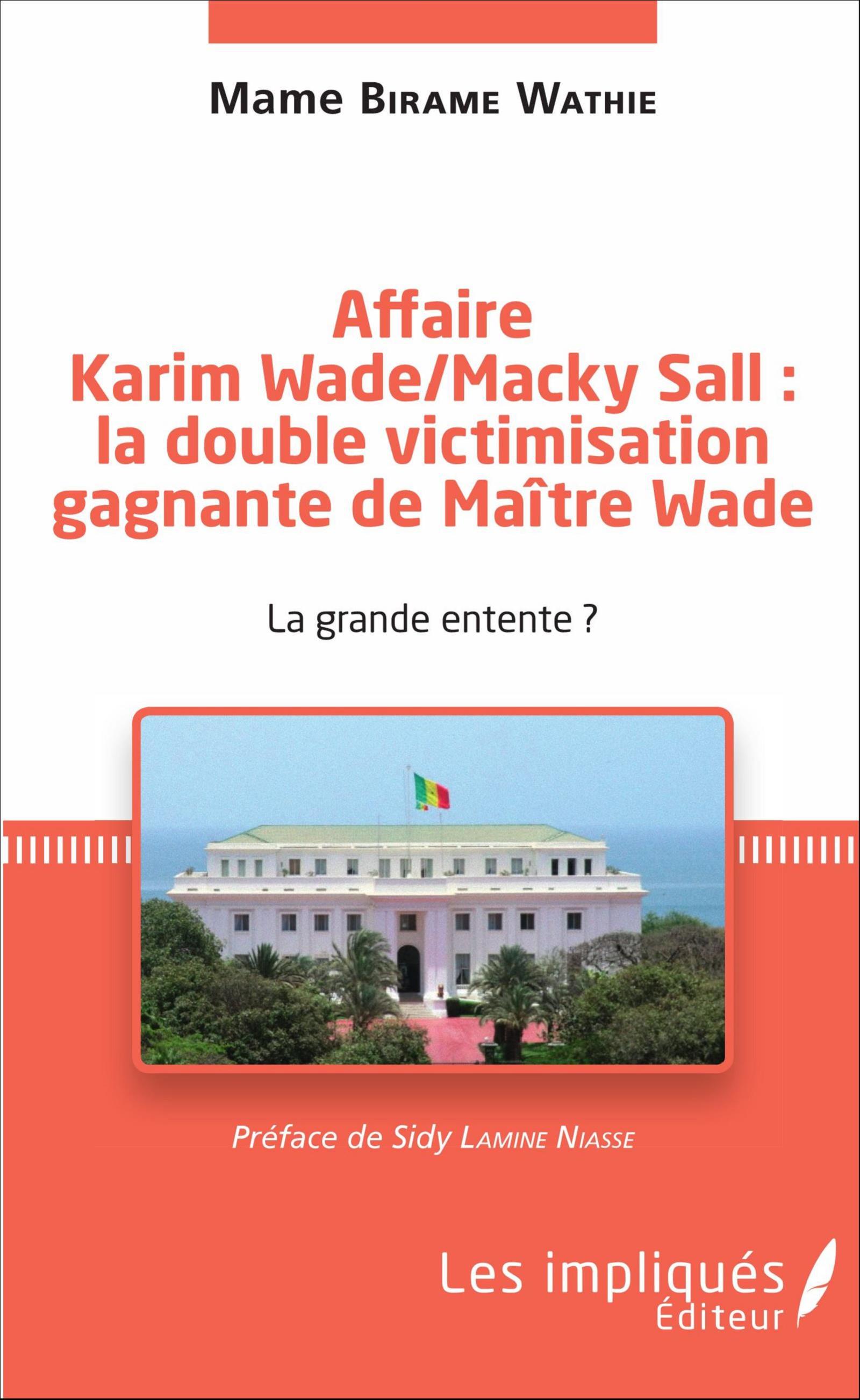 Vorderes Coverbild Affaire Karim Wade / Macky Sall : la double victimisation gagnante de Maître Wade