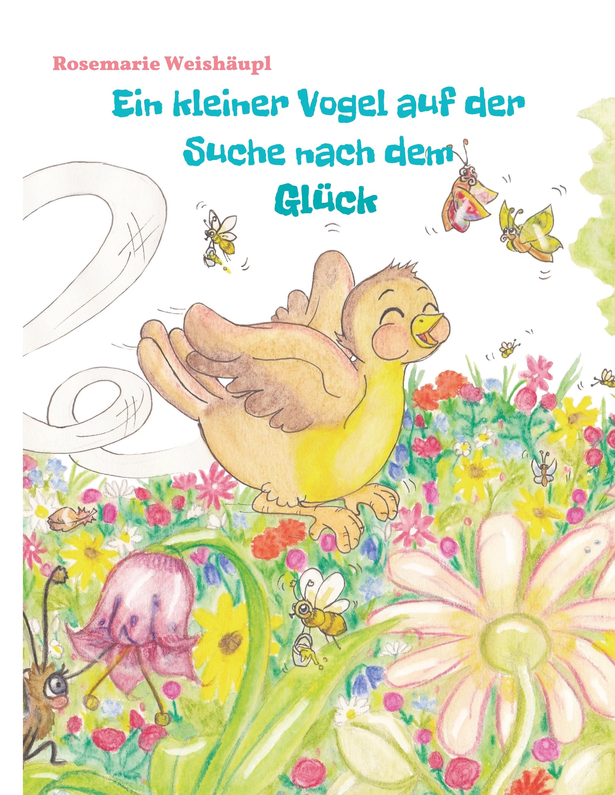 Vorderes Coverbild Ein kleiner Vogel auf der Suche nach dem Glück