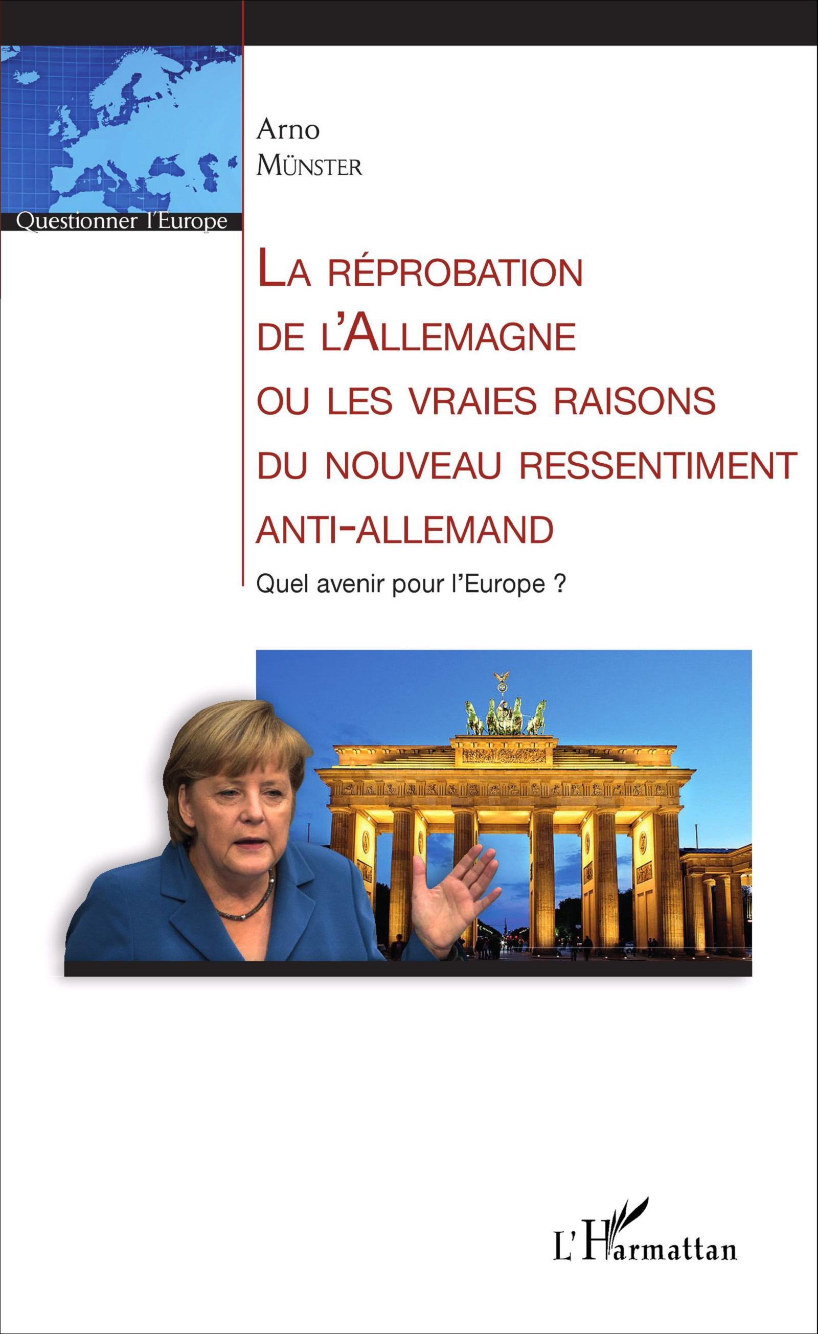 Vorderes Coverbild La réprobation de l'Allemagne ou les vraies raisons du nouveau ressentiment anti-allemand