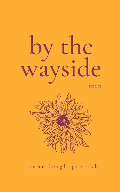 Vorderes Coverbild By the Wayside: Stories