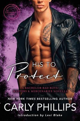 Vorderes Coverbild His to Protect: A Bodyguard Bad Boys/Masters and Mercenaries Novella
