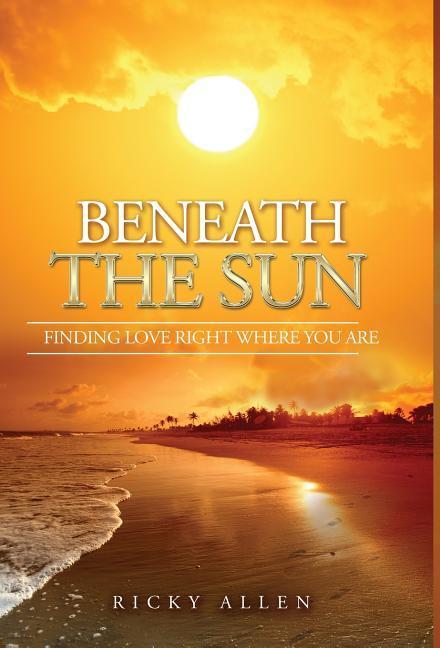 Vorderes Coverbild Beneath The Sun: Finding Love Right Where You Are