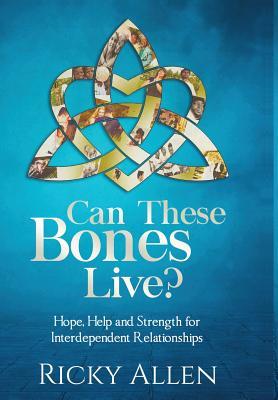 Vorderes Coverbild Can These Bones Live?: Hope, Help, and Strength For Interdependent Relationships