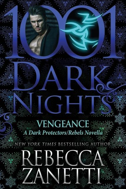 Vorderes Coverbild Vengeance: A Dark Protectors/Rebels Novella