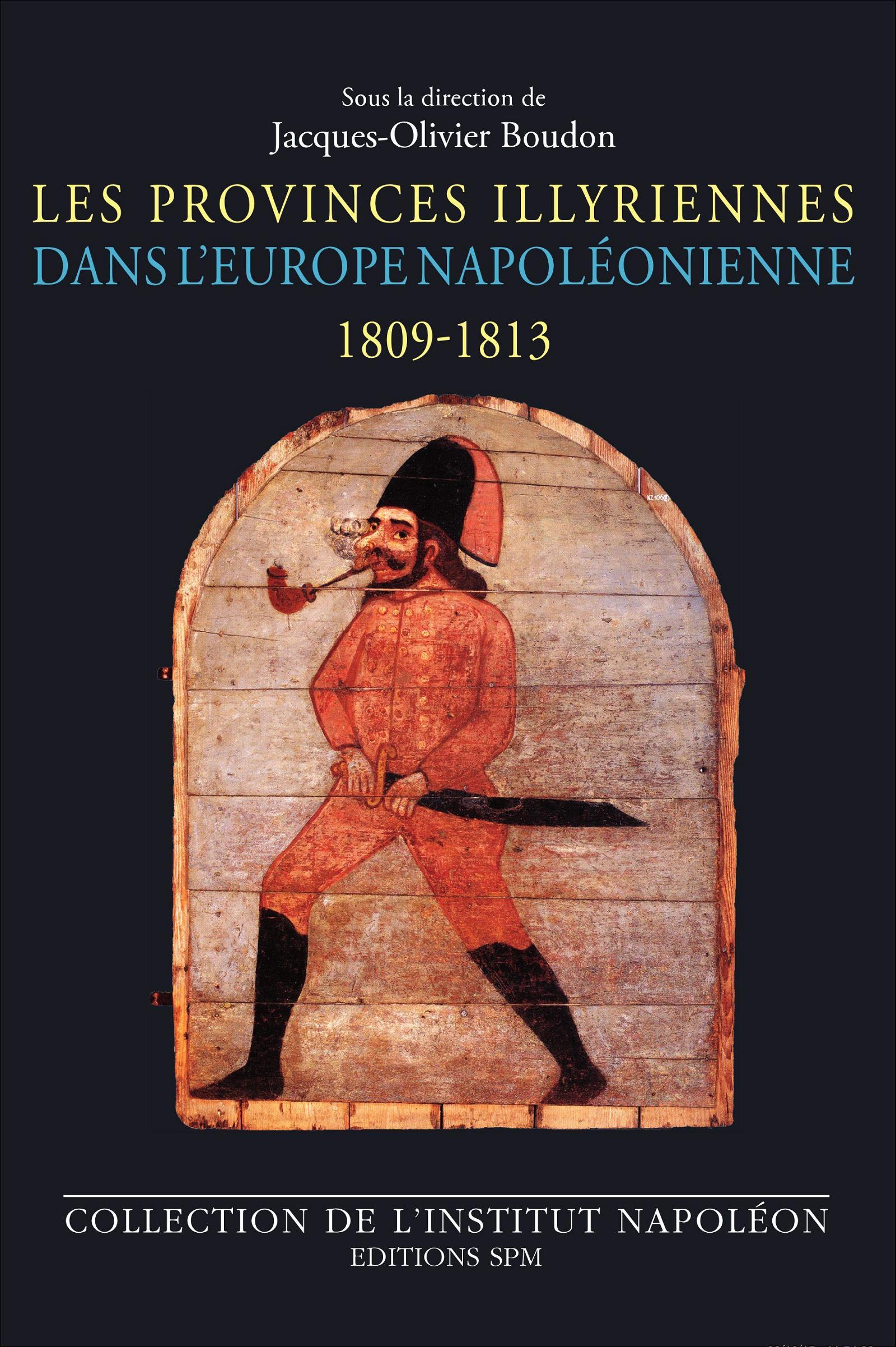 Vorderes Coverbild Les Provinces illyriennes dans l'Europe napoléonienne (1809-1813)