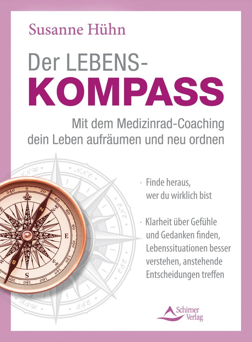 Vorderes Coverbild Der Lebenskompass - Mit dem Medizinrad-Coaching dein Leben aufräumen und neu ordnen