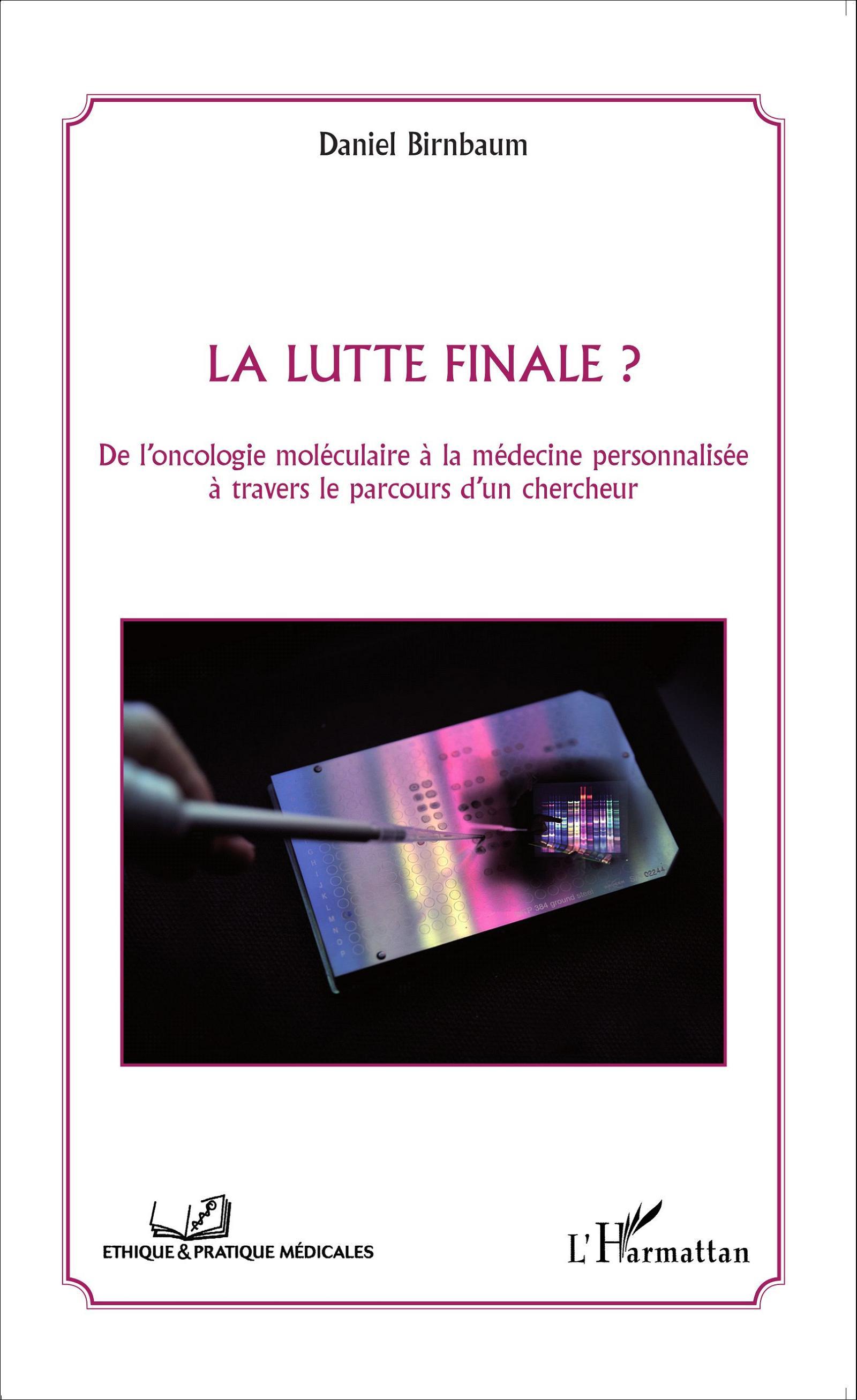 Vorderes Coverbild La lutte finale ? De l'oncologie moléculaire à la médecine personnalisée à travers le parcours d'un chercheur