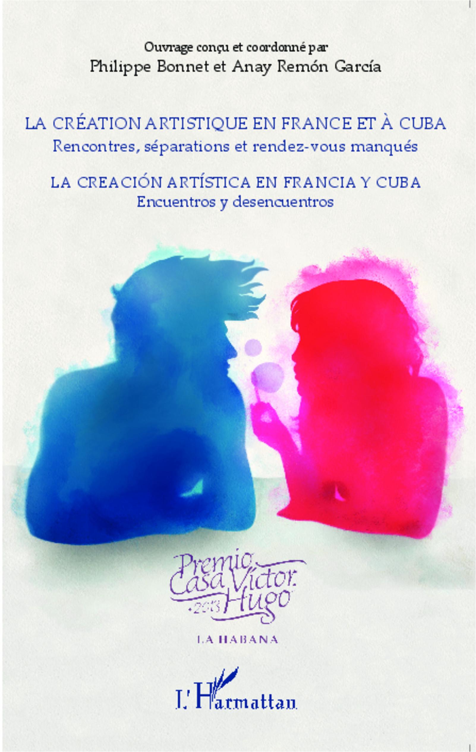 Vorderes Coverbild La création artistique en France et à Cuba ; Rencontres, séparations et rendez-vous manqués